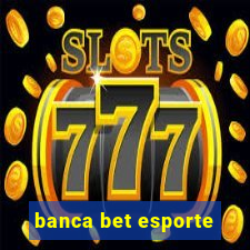 banca bet esporte